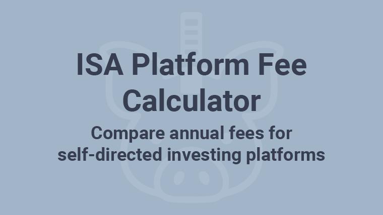 UK ISA platform fee comparison calculator showing annual costs for different investment contributions.