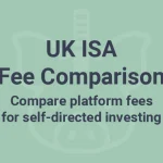 Feature image showing "UK Investment Platforms ISAs - Compare platform fees for self-directed investing" text on a financial background